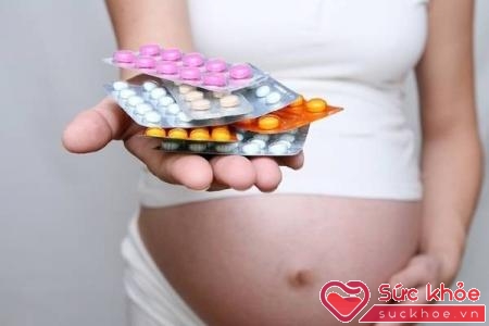 Thận trọng trước tất cả các loại thuốc bạn sử dụng khi mang thai