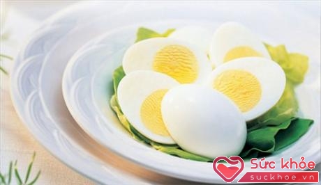 Trứng cực tốt cho sức khỏe nếu bảo quản và chế biến đúng cách