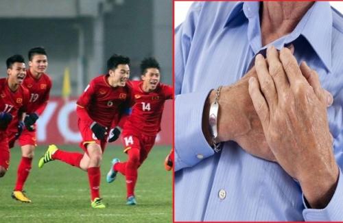 Trong trận chung kết U23 ngày mai, nên cảnh giác với cơn đau tim khi xem bóng đá