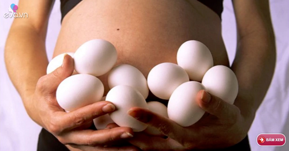 Bà bầu: Trứng - Thực phẩm cực tốt cho thai nhi nhưng chỉ nên ăn mấy quả/tuần?